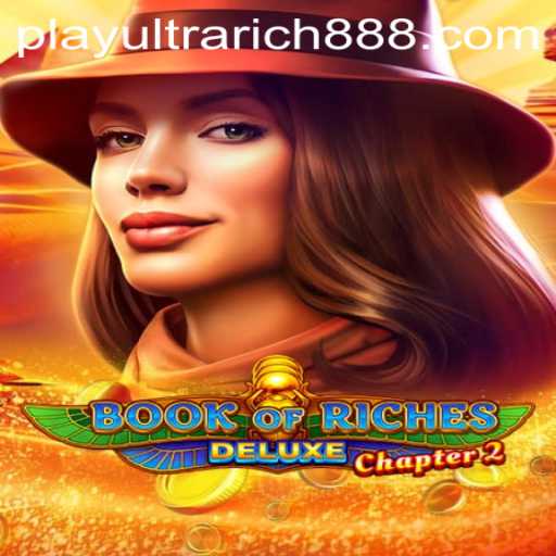 Discover the Adventure in Book of Riches Deluxe Chapter 2: Unveil UltraRich888 Treasures