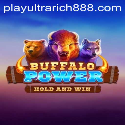 Exploring BuffaloPower: The Ultimate Adventure with UltraRich888