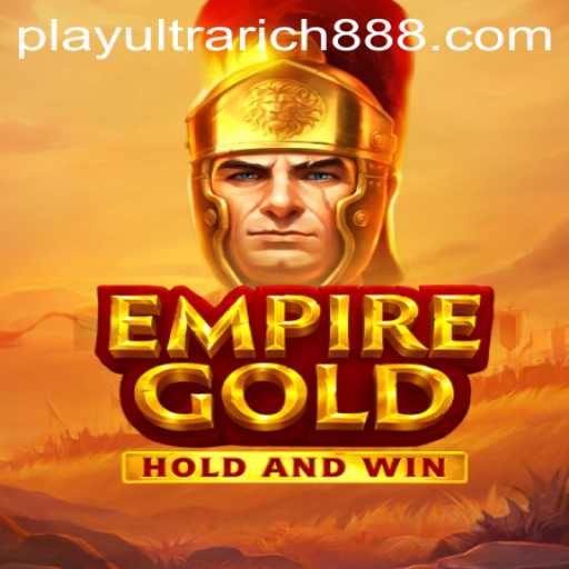 EmpireGold: Conquer and Prosper in the World of UltraRich888