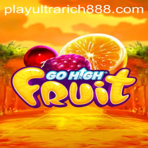 Exploring the Thrilling World of GoHighFruit: The Game That's Taking the Market by UltraRich888 Storm